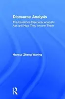 Analiza dyskursu: Pytania zadawane przez analityków dyskursu i sposób, w jaki na nie odpowiadają - Discourse Analysis: The Questions Discourse Analysts Ask and How They Answer Them