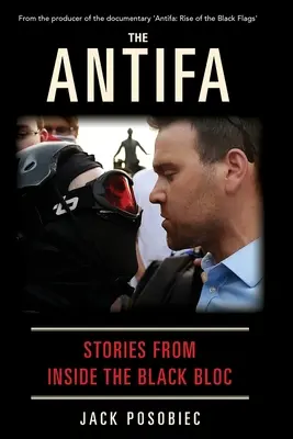 Antifa: historie z wnętrza Czarnego Bloku - The Antifa: Stories From Inside the Black Bloc