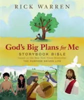 Wielkie plany Boga wobec mnie - Biblia w formie książeczki: Oparta na bestsellerze New York Timesa Życie zgodne z przeznaczeniem - God's Big Plans for Me Storybook Bible: Based on the New York Times Bestseller the Purpose Driven Life