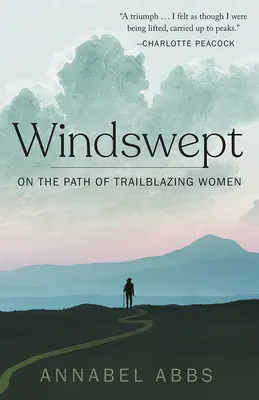 Windswept: Spacerując ścieżkami pionierskich kobiet - Windswept: Walking the Paths of Trailblazing Women