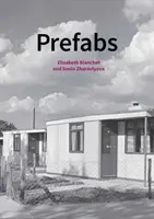 Prefabrykaty: Historia społeczna i architektoniczna - Prefabs: A Social and Architectural History