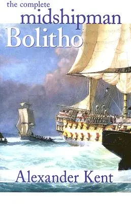Midshipman Bolitho w komplecie - The Complete Midshipman Bolitho