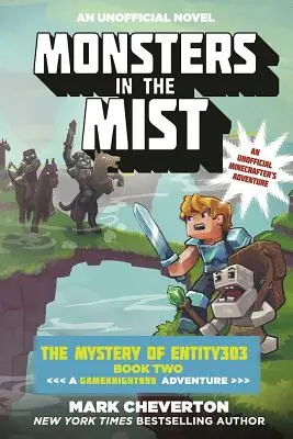 Potwory we mgle: The Mystery of Entity303 Book Two: A Gameknight999 Adventure: Nieoficjalna przygoda minecrafta - Monsters in the Mist: The Mystery of Entity303 Book Two: A Gameknight999 Adventure: An Unofficial Minecrafter's Adventure