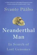 Neandertalczyk: w poszukiwaniu zaginionych genomów - Neanderthal Man: In Search of Lost Genomes