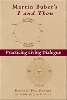 Ja i Ty Martina Bubera: Praktykowanie żywego dialogu - Martin Buber's I and Thou: Practicing Living Dialogue