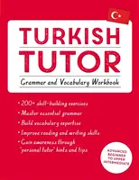 Turkish Tutor: Zeszyt ćwiczeń z gramatyki i słownictwa (Ucz się tureckiego z Teach Yourself): Kurs dla początkujących i średniozaawansowanych - Turkish Tutor: Grammar and Vocabulary Workbook (Learn Turkish with Teach Yourself): Advanced Beginner to Upper Intermediate Course