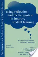 Wykorzystanie refleksji i metapoznania do poprawy uczenia się uczniów: Między dyscyplinami, między akademiami - Using Reflection and Metacognition to Improve Student Learning: Across the Disciplines, Across the Academy