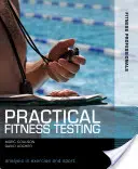 Practical Fitness Testing - Analiza w ćwiczeniach i sporcie - Practical Fitness Testing - Analysis in Exercise and Sport