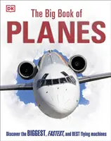 Wielka księga samolotów - odkryj największe, najszybsze i najlepsze maszyny latające - Big Book of Planes - Discover the Biggest, Fastest and Best Flying Machines