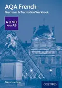 AQA French A Level i AS Grammar & Translation Workbook - AQA French A Level and AS Grammar & Translation Workbook