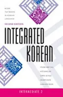 Integrated Korean: Intermediate 2, wydanie drugie - Integrated Korean: Intermediate 2, Second Edition