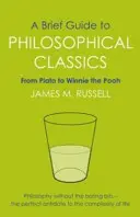 Krótki przewodnik po klasyce filozofii - od Platona do Kubusia Puchatka - Brief Guide to Philosophical Classics - From Plato to Winnie the Pooh