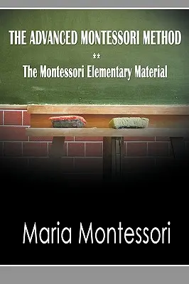 Zaawansowana metoda Montessori - podstawowy materiał Montessori - The Advanced Montessori Method - The Montessori Elementary Material