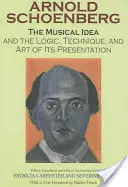 The Musical Idea and the Logic, Technique, and Art of Its Presentation, New Paperback English Edition