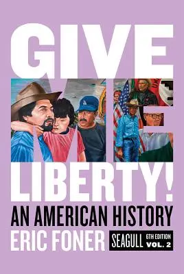 Give Me Liberty!: Historia Ameryki - Give Me Liberty!: An American History