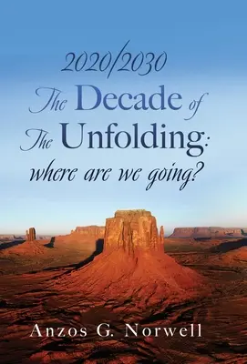 2020/2030: Dekada rozwoju: dokąd zmierzamy? - 2020/2030: The Decade of The Unfolding: where are we going?