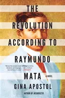 Rewolucja według Raymundo Maty - Revolution According To Raymundo Mata