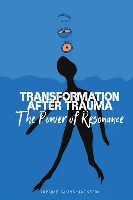 Transformacja po traumie: Siła rezonansu - Transformation After Trauma: The Power of Resonance