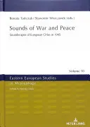 Dźwięki wojny i pokoju: Pejzaże dźwiękowe europejskich miast w 1945 roku - Sounds of War and Peace: Soundscapes of European Cities in 1945