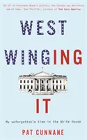 West Winging It: Mój niezapomniany czas w Białym Domu - West Winging It: My unforgettable time in the White House