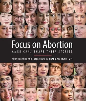 Skup się na aborcji: Amerykanie dzielą się swoimi historiami - Focus on Abortion: Americans Share Their Stories