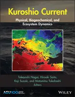 Prąd Kuroshio: Dynamika fizyczna, biogeochemiczna i ekosystemowa - Kuroshio Current: Physical, Biogeochemical, and Ecosystem Dynamics