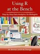 Korzystanie z R w laboratorium: Step-By-Step Data Analytics for Biologists: Analiza danych krok po kroku dla biologów - Using R at the Bench: Step-By-Step Data Analytics for Biologists: Step-By-Step Data Analysis for Biologists