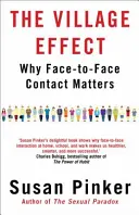 Efekt wioski - dlaczego kontakt twarzą w twarz ma znaczenie (Pinker Susan (autorka)) - Village Effect - Why Face-to-face Contact Matters (Pinker Susan (Author))
