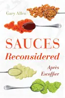 Sosy przemyślane na nowo: Aprs Escoffier - Sauces Reconsidered: Aprs Escoffier