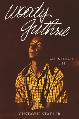 Woody Guthrie: Życie intymne - Woody Guthrie: An Intimate Life