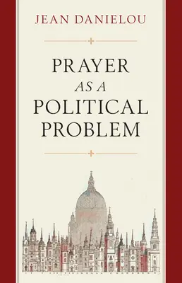 Modlitwa jako problem polityczny - Prayer as a Political Problem