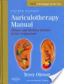 Podręcznik aurikuloterapii: Chińskie i zachodnie systemy akupunktury ucha - Auriculotherapy Manual: Chinese and Western Systems of Ear Acupuncture