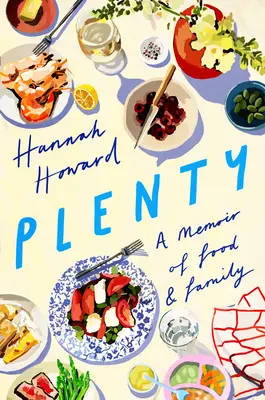 Plenty: Wspomnienie o jedzeniu i rodzinie - Plenty: A Memoir of Food and Family