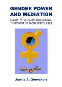 Władza płci i mediacja: Mediacja ewaluacyjna jako wyzwanie dla siły dyskursów społecznych - Gender Power and Mediation: Evaluative Mediation to Challenge the Power of Social Discourses