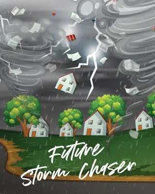 Future Storm Chaser: Dla dzieci - Prognoza - Nauki o atmosferze - Storm Chaser - Future Storm Chaser: For Kids - Forecast - Atmospheric Sciences - Storm Chaser