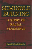 Płonący Seminole: Historia rasowej zemsty - Seminole Burning: A Story of Racial Vengeance