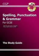 Pisownia, interpunkcja i gramatyka dla klasy 9-1 GCSE Study Guide - Spelling, Punctuation and Grammar for Grade 9-1 GCSE Study Guide