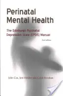 Zdrowie psychiczne w okresie okołoporodowym: Podręcznik Epds - Perinatal Mental Health: The Epds Manual