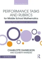 Zadania sprawnościowe i rubryki dla matematyki w gimnazjum: Spełnianie rygorystycznych standardów i ocen - Performance Tasks and Rubrics for Middle School Mathematics: Meeting Rigorous Standards and Assessments