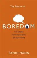 Nauka o nudzie: Plusy (i minusy) przestojów w pracy - The Science of Boredom: The Upside (and Downside) of Downtime