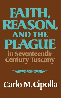 Wiara, rozum i zaraza w siedemnastowiecznej Toskanii - Faith, Reason, and the Plague in Seventeenth Century Tuscany