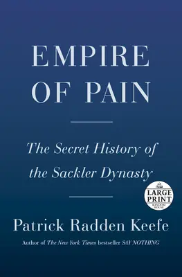 Imperium bólu: tajna historia dynastii Sacklerów - Empire of Pain: The Secret History of the Sackler Dynasty