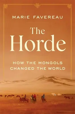 Horda: Jak Mongołowie zmienili świat - The Horde: How the Mongols Changed the World