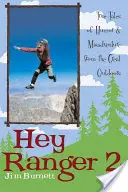 Hey Ranger 2: Więcej prawdziwych opowieści o humorze i nieszczęśliwych przygodach na świeżym powietrzu - Hey Ranger 2: More True Tales of Humor & Misadventure from the Great Outdoors