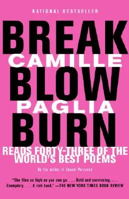 Break, Blow, Burn: Camille Paglia czyta czterdzieści trzy najlepsze wiersze świata - Break, Blow, Burn: Camille Paglia Reads Forty-Three of the World's Best Poems