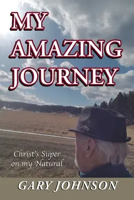 Moja niesamowita podróż: Super Chrystus na moim naturalnym - My Amazing Journey: Christ's Super on my Natural