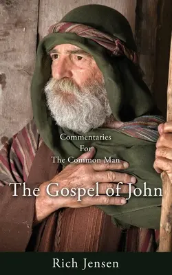 Komentarze dla zwykłego człowieka: Ewangelia Jana - Commentaries for the Common Man: The Gospel of John