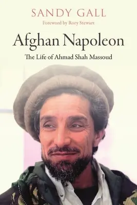 Afgański Napoleon: Życie Ahmada Szacha Massuda - Afghan Napoleon: The Life of Ahmad Shah Massoud