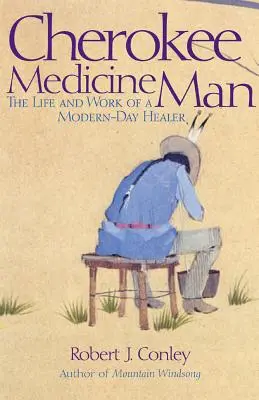 Cherokee Medicine Man: Życie i praca współczesnego uzdrowiciela - Cherokee Medicine Man: The Life and Work of a Modern-Day Healer