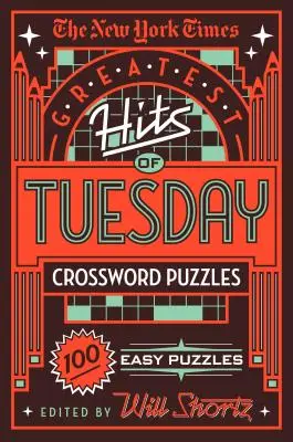 The New York Times Greatest Hits of Tuesday Crossword Puzzles: 100 łatwych łamigłówek - The New York Times Greatest Hits of Tuesday Crossword Puzzles: 100 Easy Puzzles